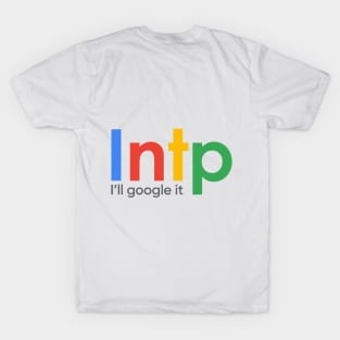 INTP I'll Google It T-Shirt